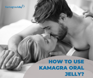 how to use kamagra oral jelly