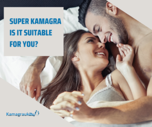 Super kamagra is it suitable for you