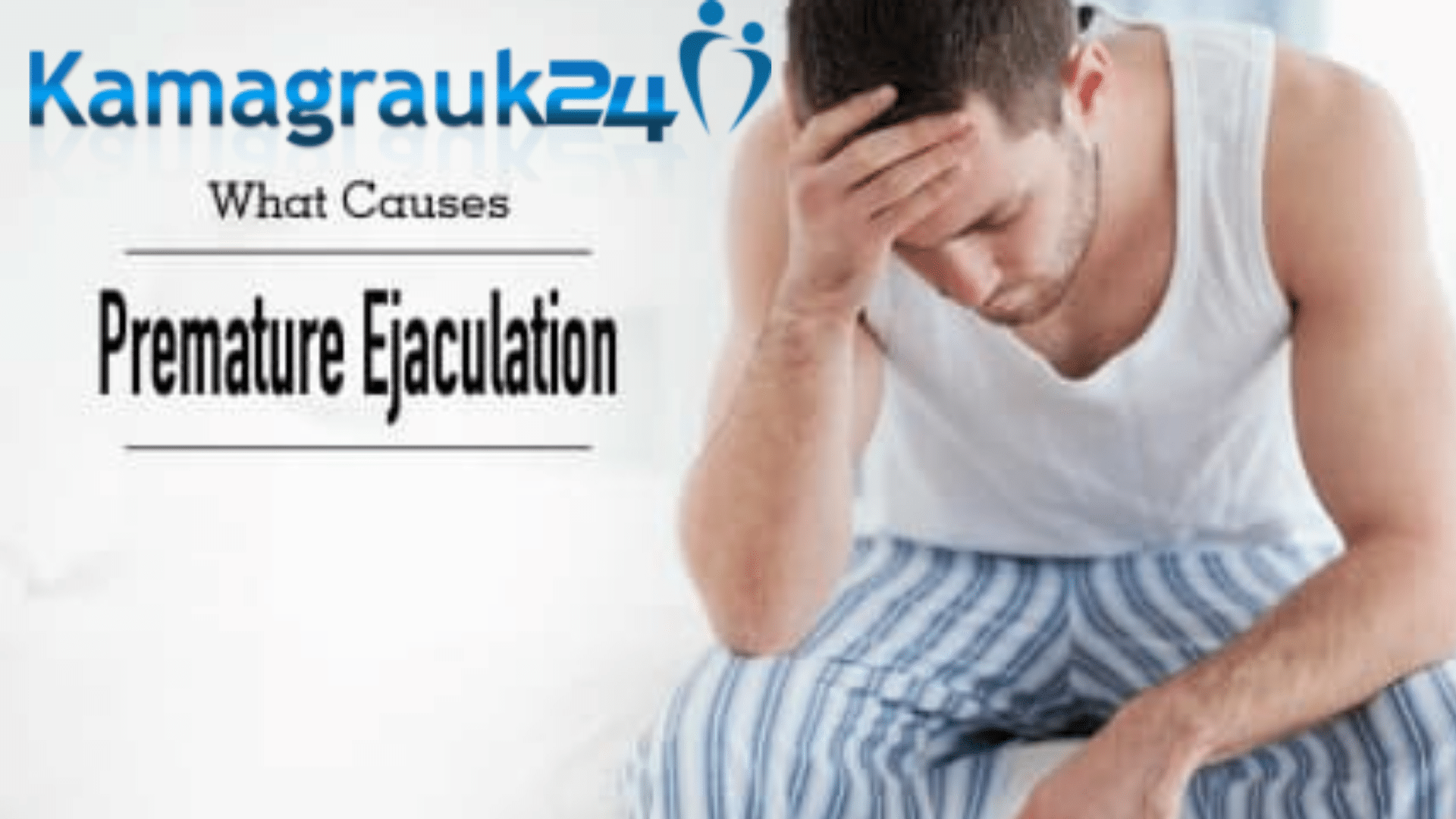 Causes-of-Premature-ejaculation-Kamagrauk24-blog-post