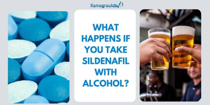 What happens if you take sildenafil with alcohol